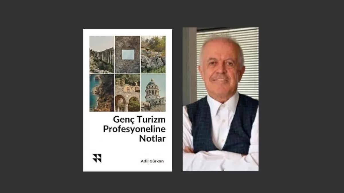 Adil Gürkan’dan genç turizmcilere notlar