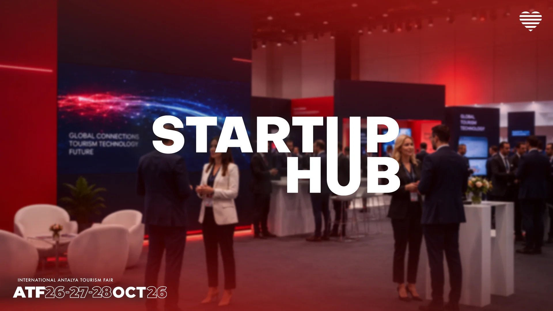 Geleceğin turizm teknolojileri ATF26 Startup Hub’da buluşuyor